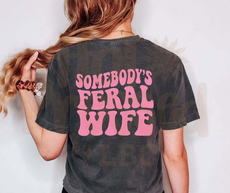 Somebody's Feral Wife | Front & Back