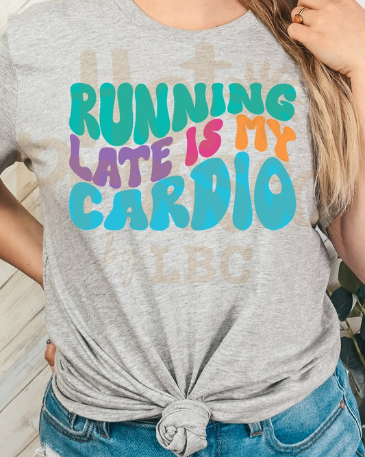 Running Late Is My Cardio